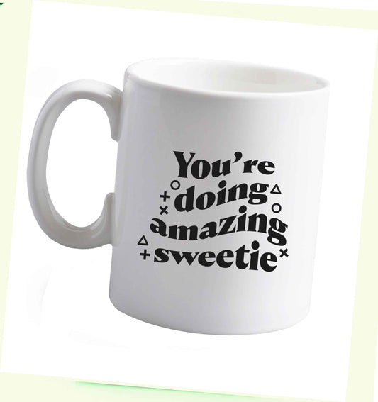 10 oz You're doing amazing sweetie ceramic mug right handed
