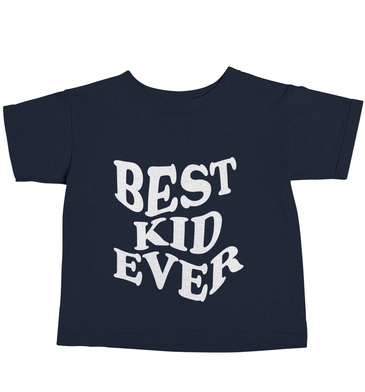 Best kid ever navy baby toddler Tshirt 2 Years