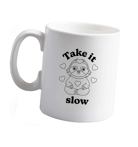 10 oz Take it slow ceramic mug right handed