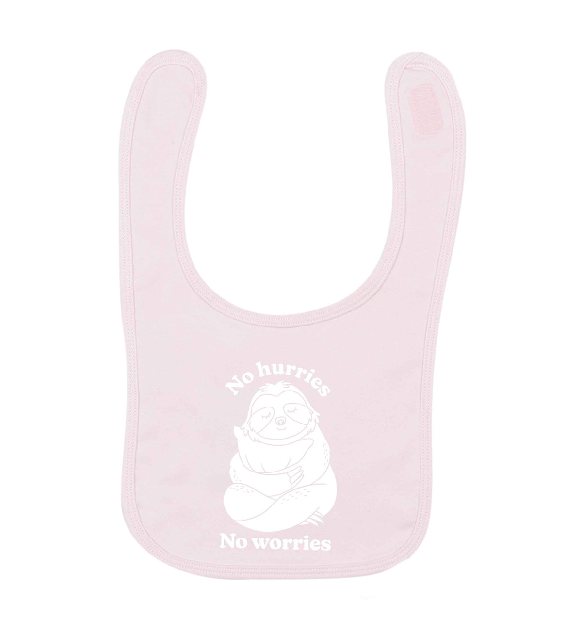 No hurries no worries pale pink baby bib