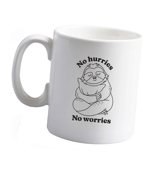 10 oz No hurries no worries ceramic mug right handed