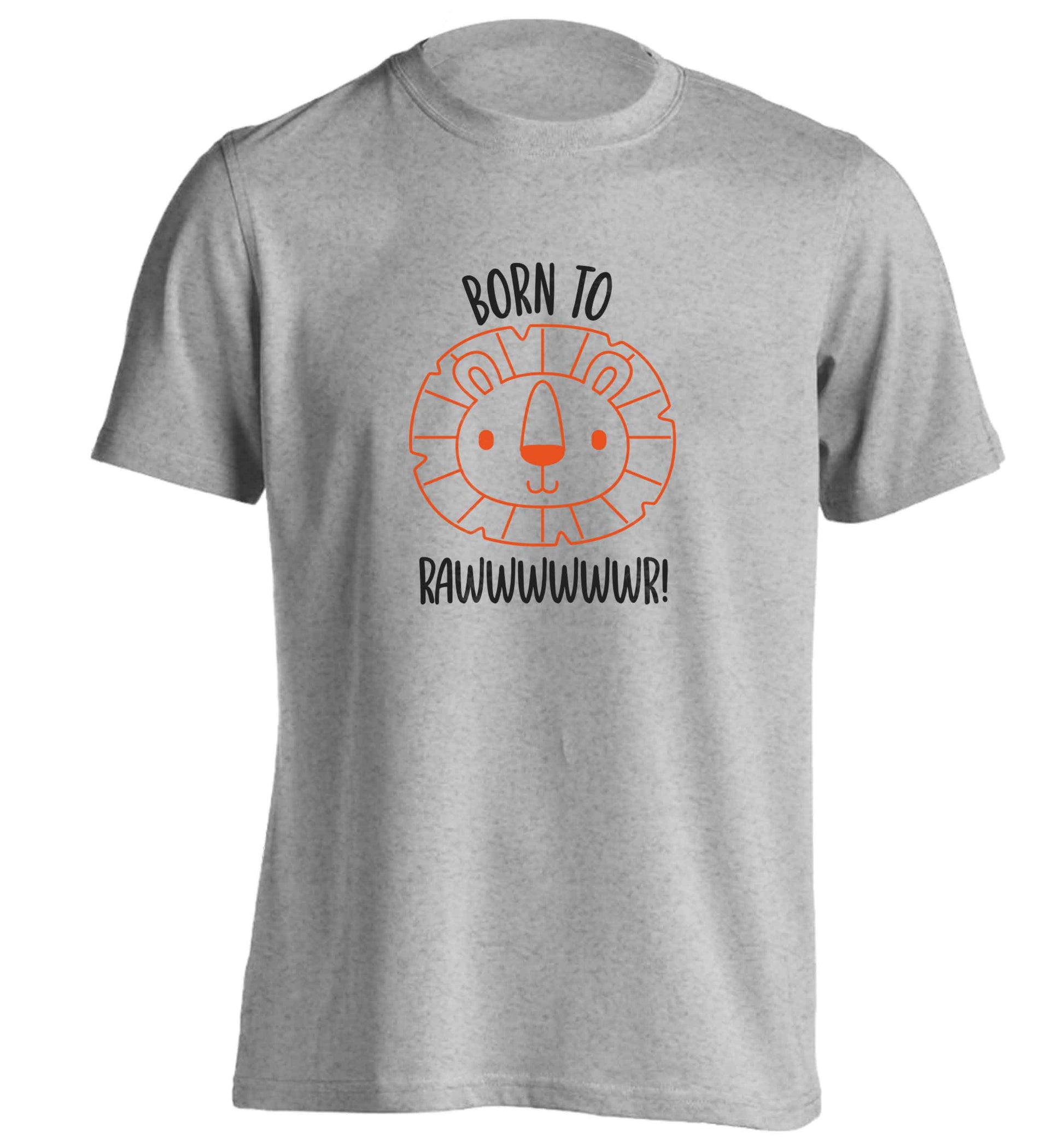 Born to rawr adults unisex grey Tshirt 2XL