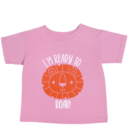 I'm ready to rawr light pink baby toddler Tshirt 2 Years