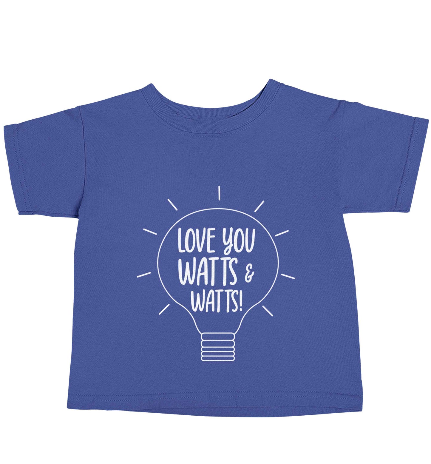 I love you watts and watts blue baby toddler Tshirt 2 Years