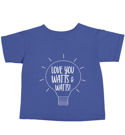 I love you watts and watts blue baby toddler Tshirt 2 Years
