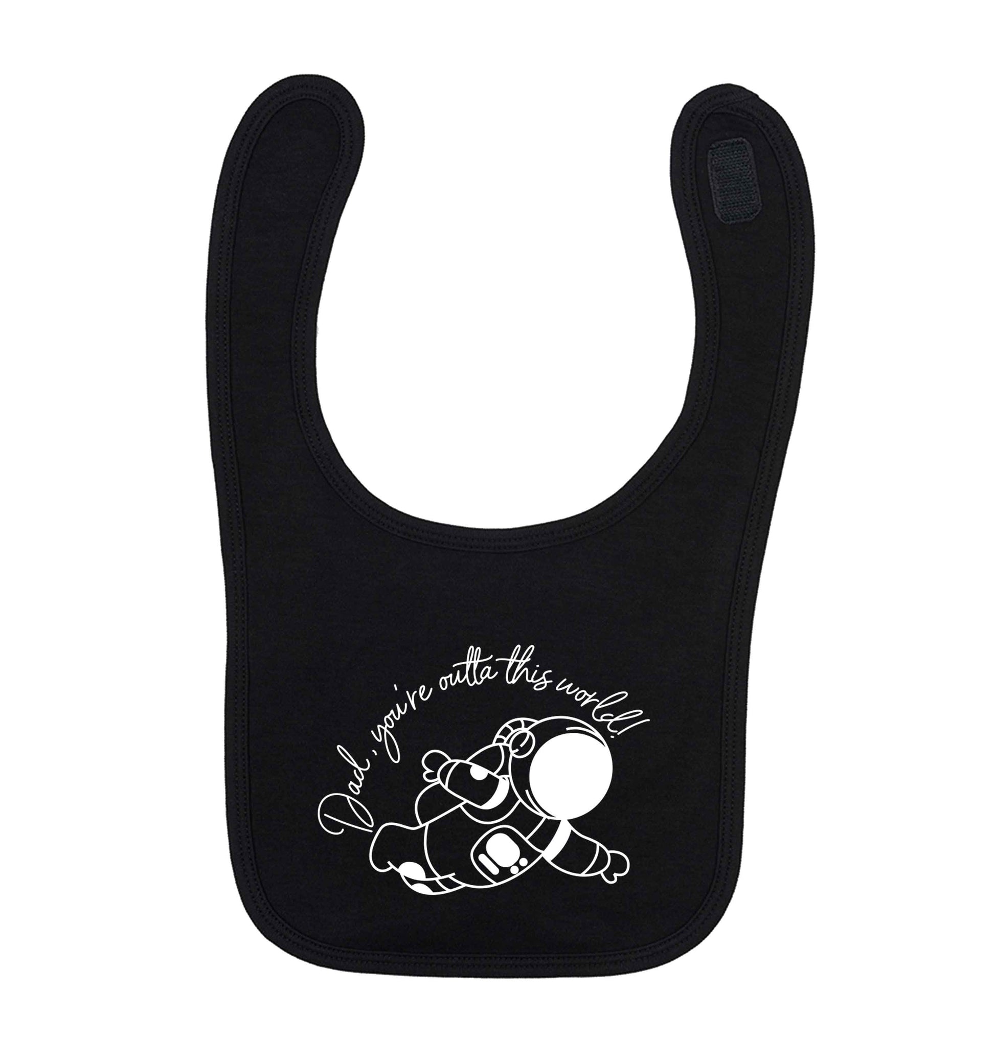 Dad, you're outta this world black baby bib