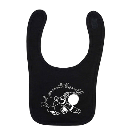 Dad, you're outta this world black baby bib