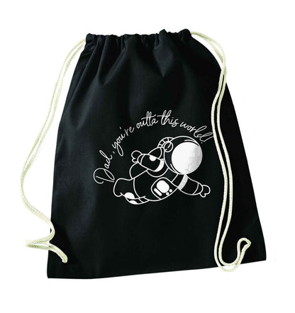 Dad, you're outta this world black drawstring bag
