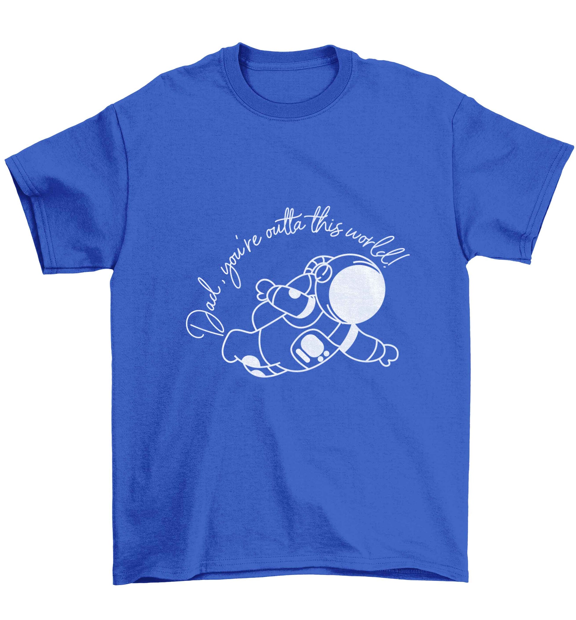 Dad, you're outta this world Children's blue Tshirt 12-13 Years