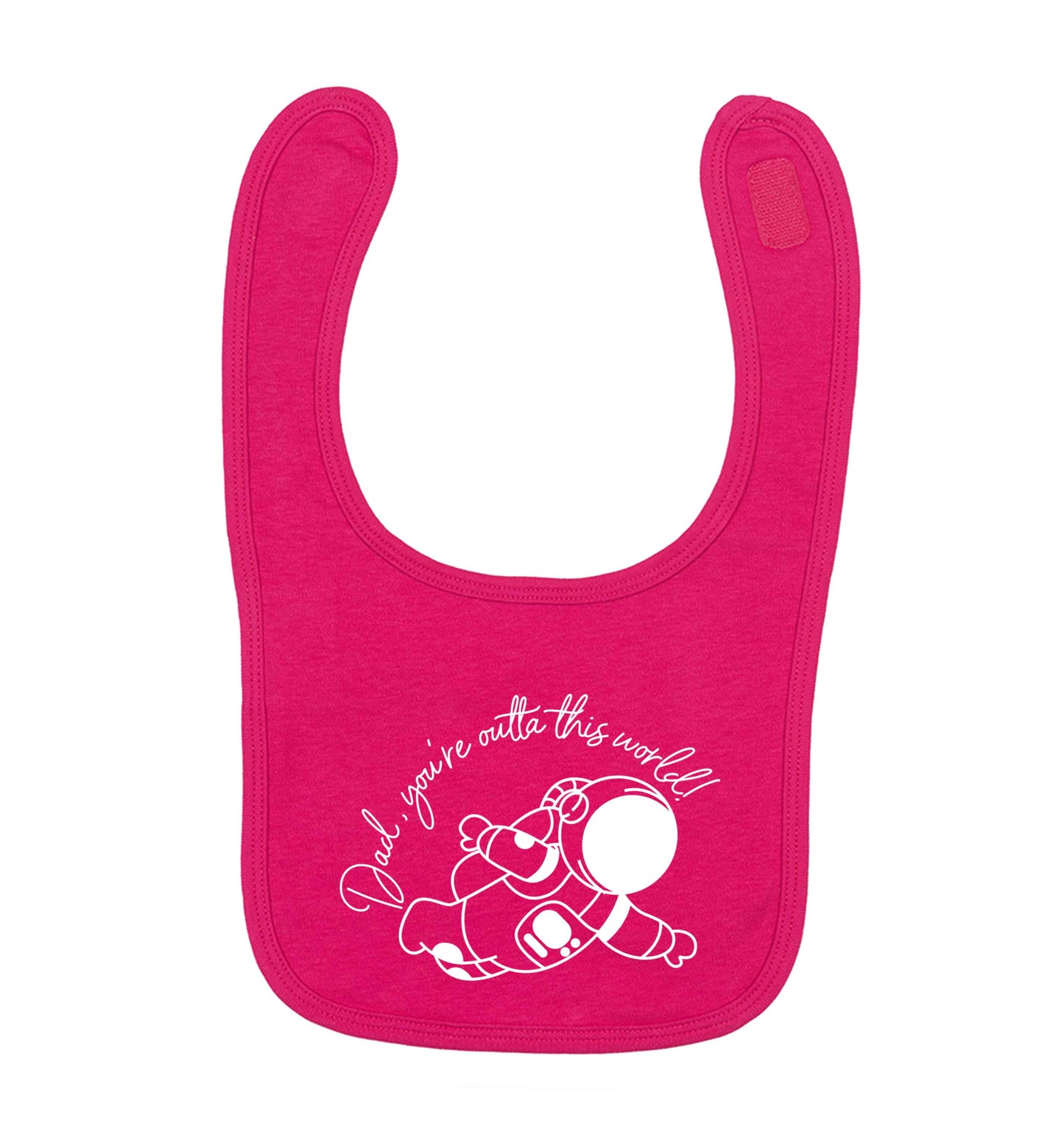 Dad, you're outta this world dark pink baby bib