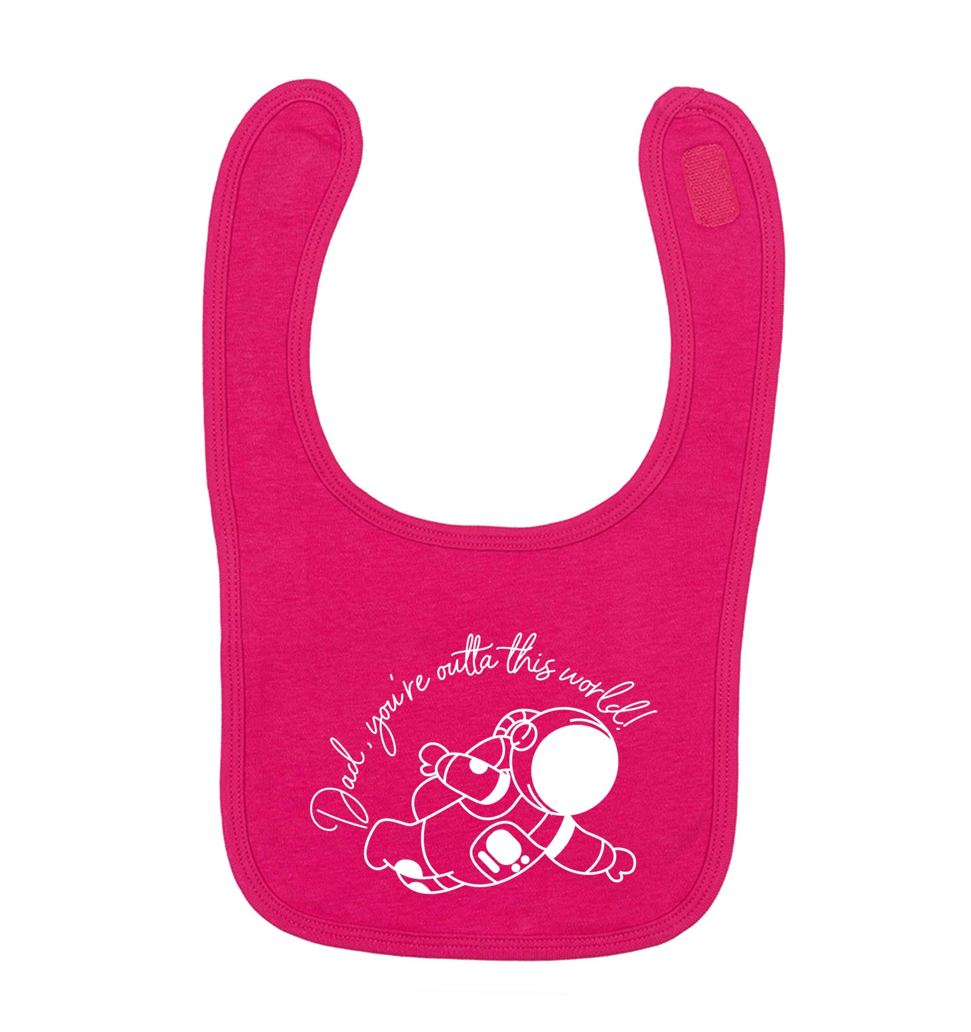 Dad, you're outta this world dark pink baby bib