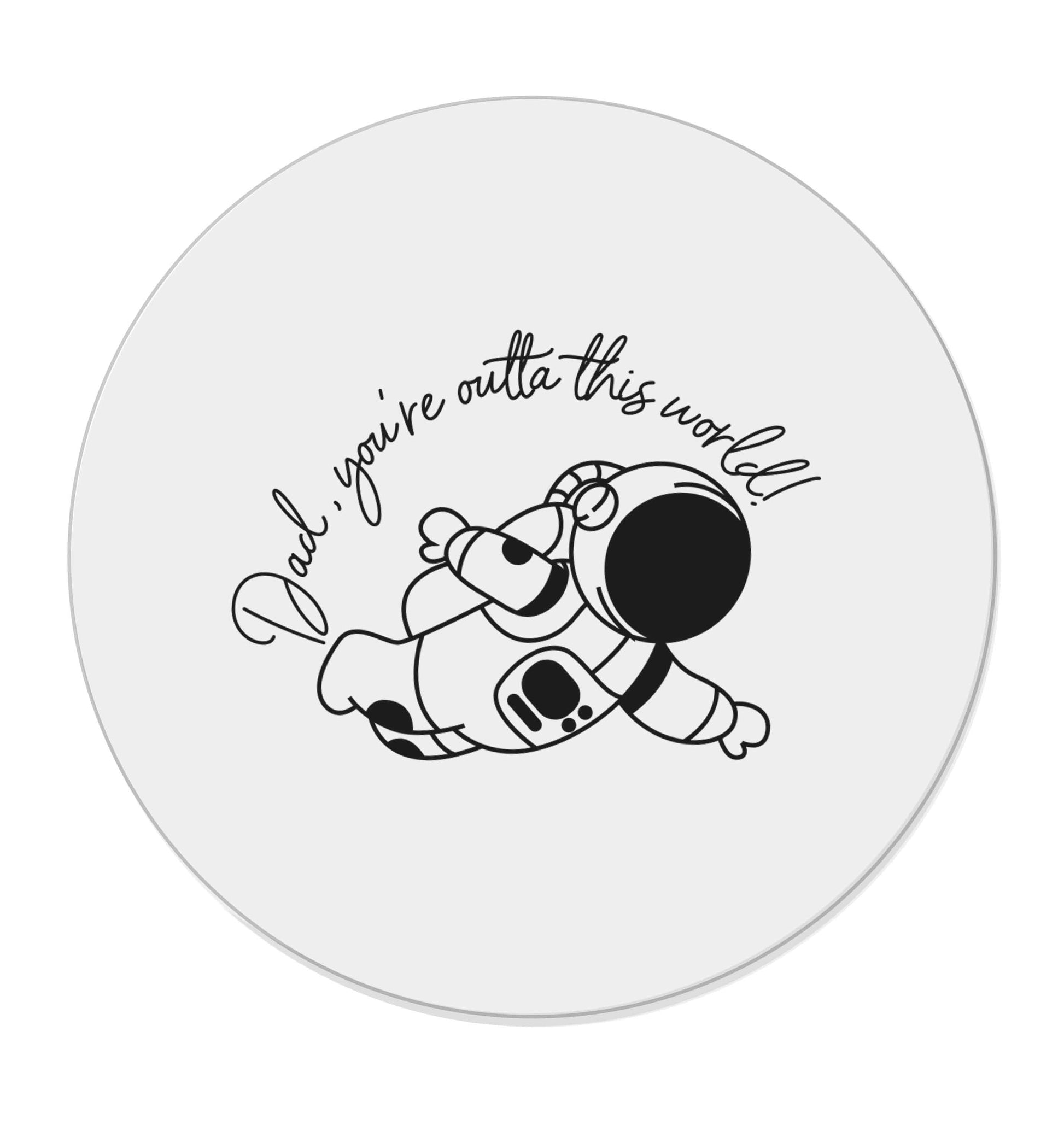 Dad, you're outta this world | Magnet