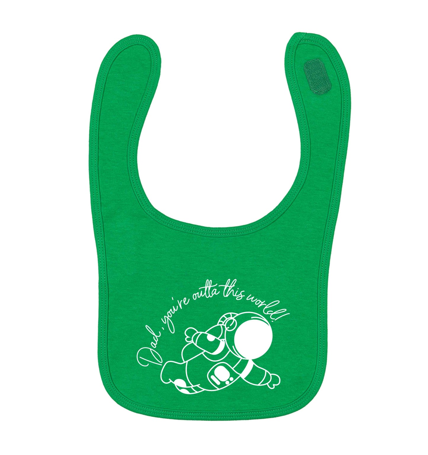 Dad, you're outta this world green baby bib