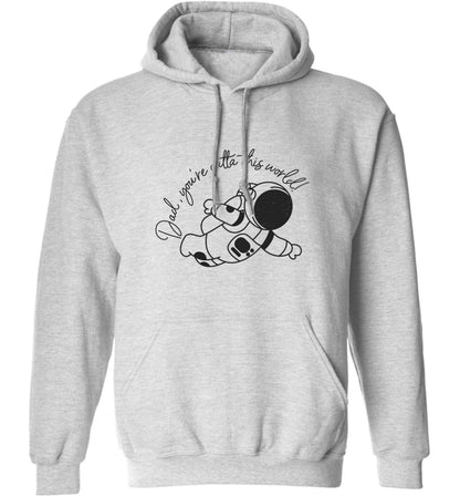 Dad, you're outta this world adults unisex grey hoodie 2XL