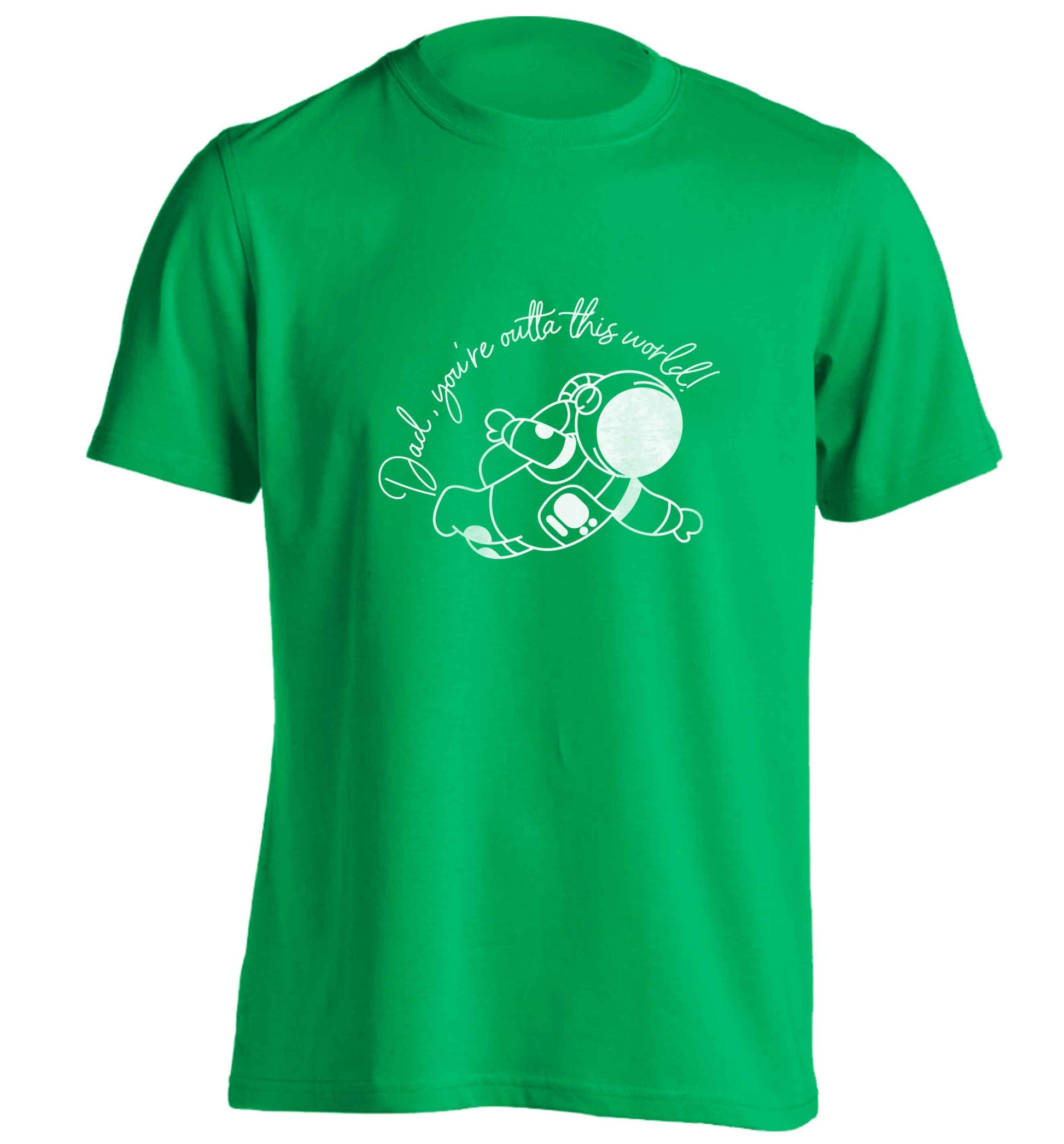 Dad, you're outta this world adults unisex green Tshirt 2XL