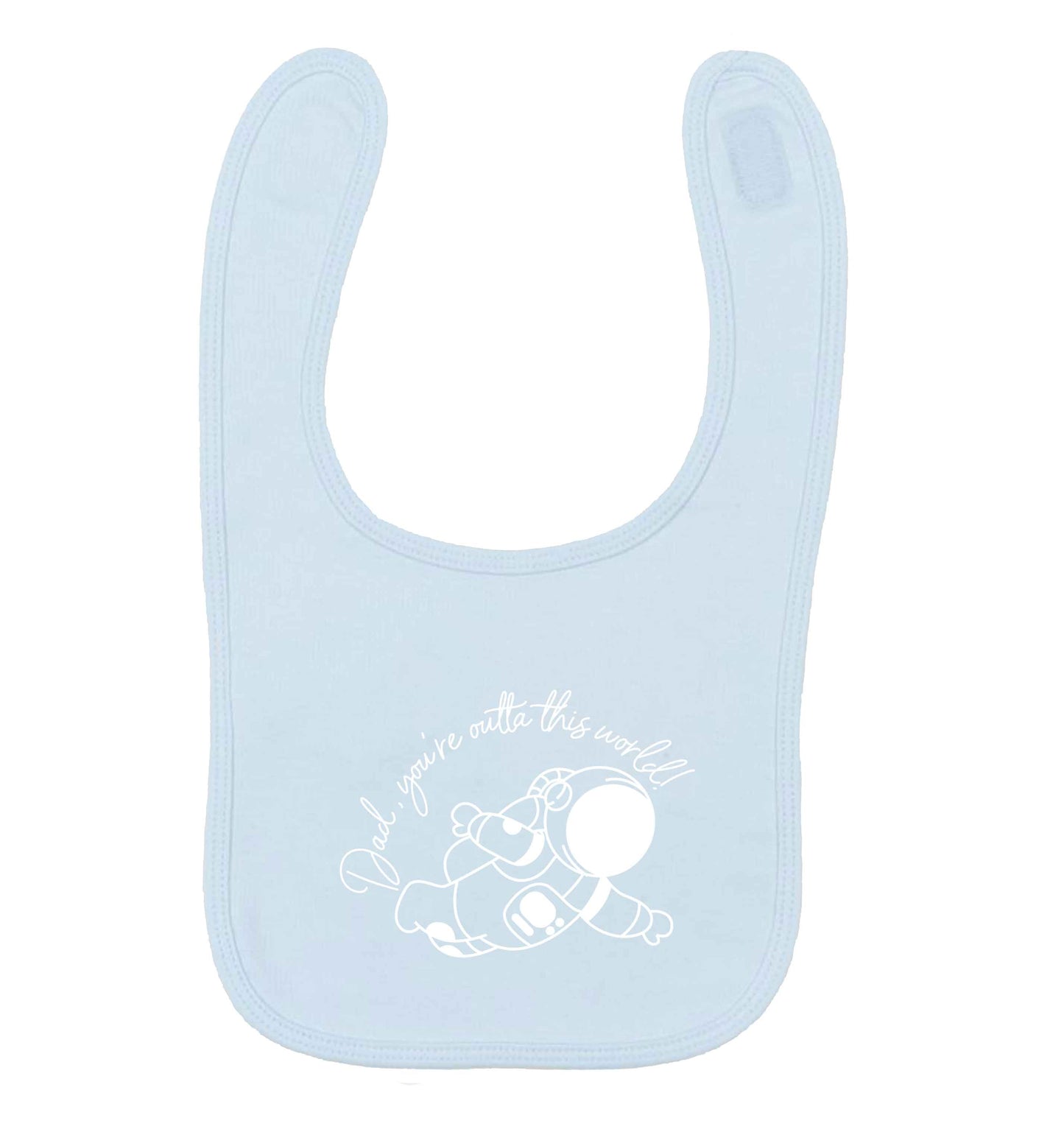 Dad, you're outta this world pale blue baby bib