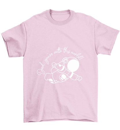 Dad, you're outta this world Children's light pink Tshirt 12-13 Years