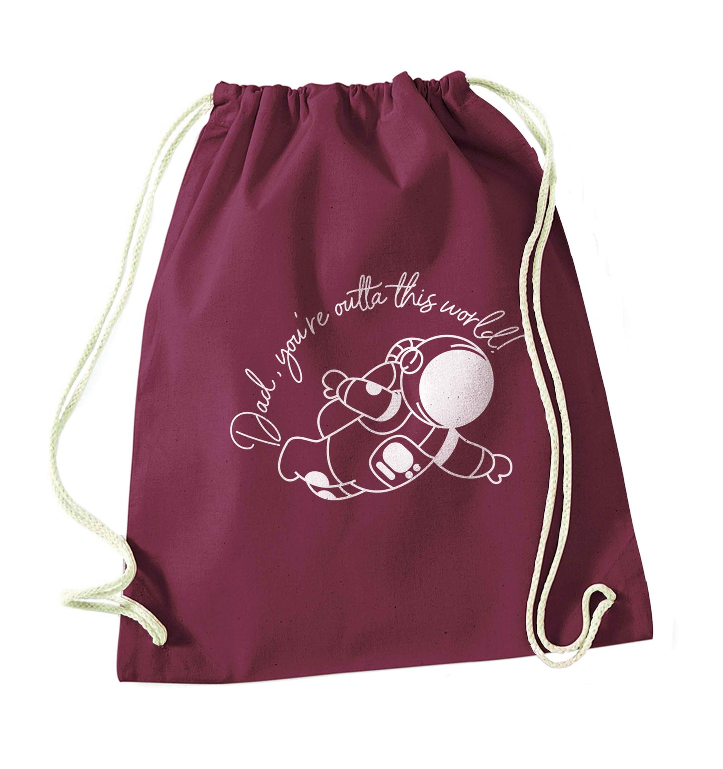 Dad, you're outta this world maroon drawstring bag