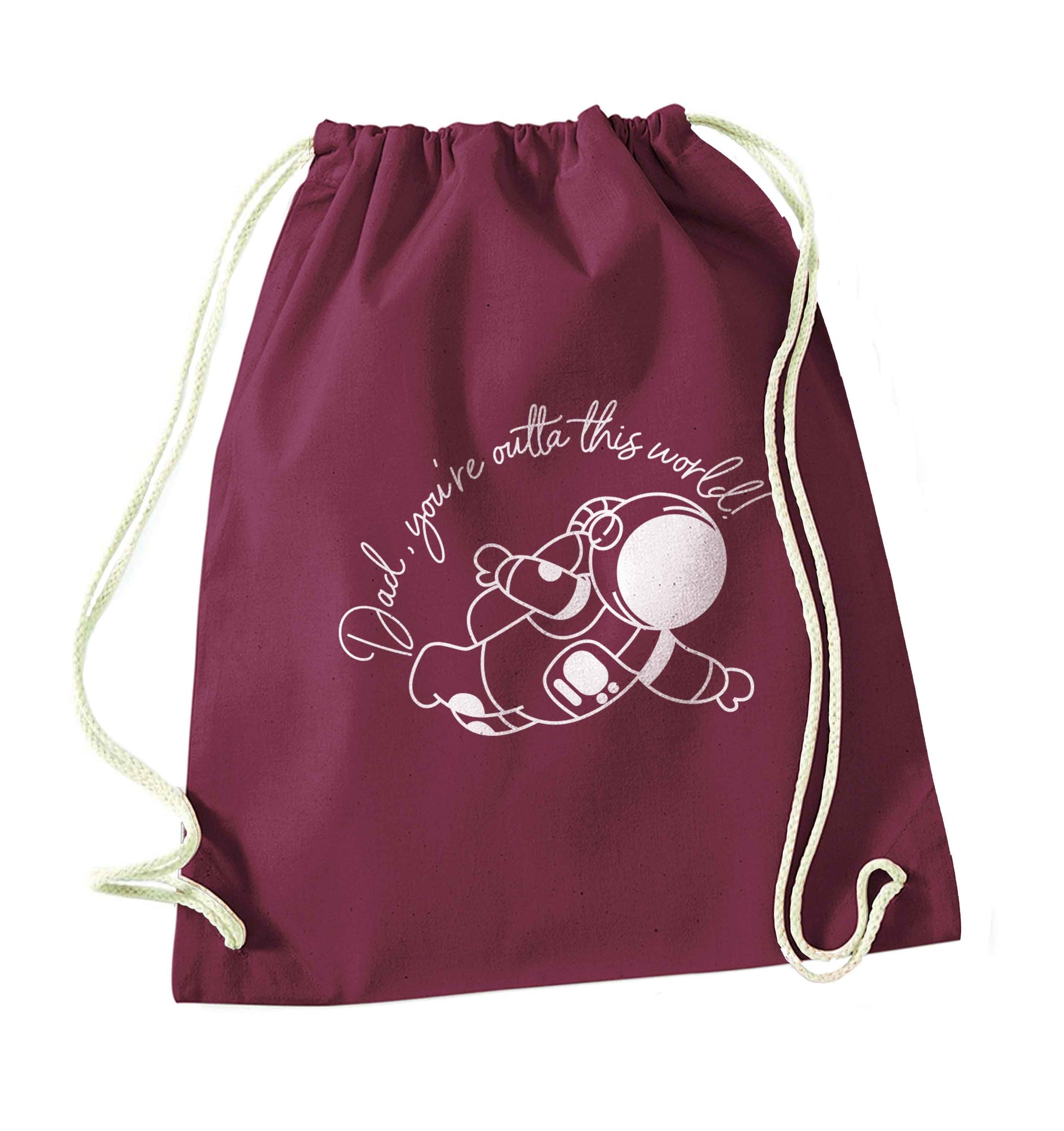Dad, you're outta this world maroon drawstring bag