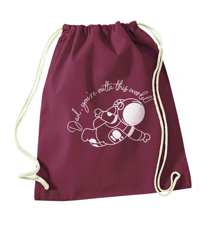 Dad, you're outta this world maroon drawstring bag