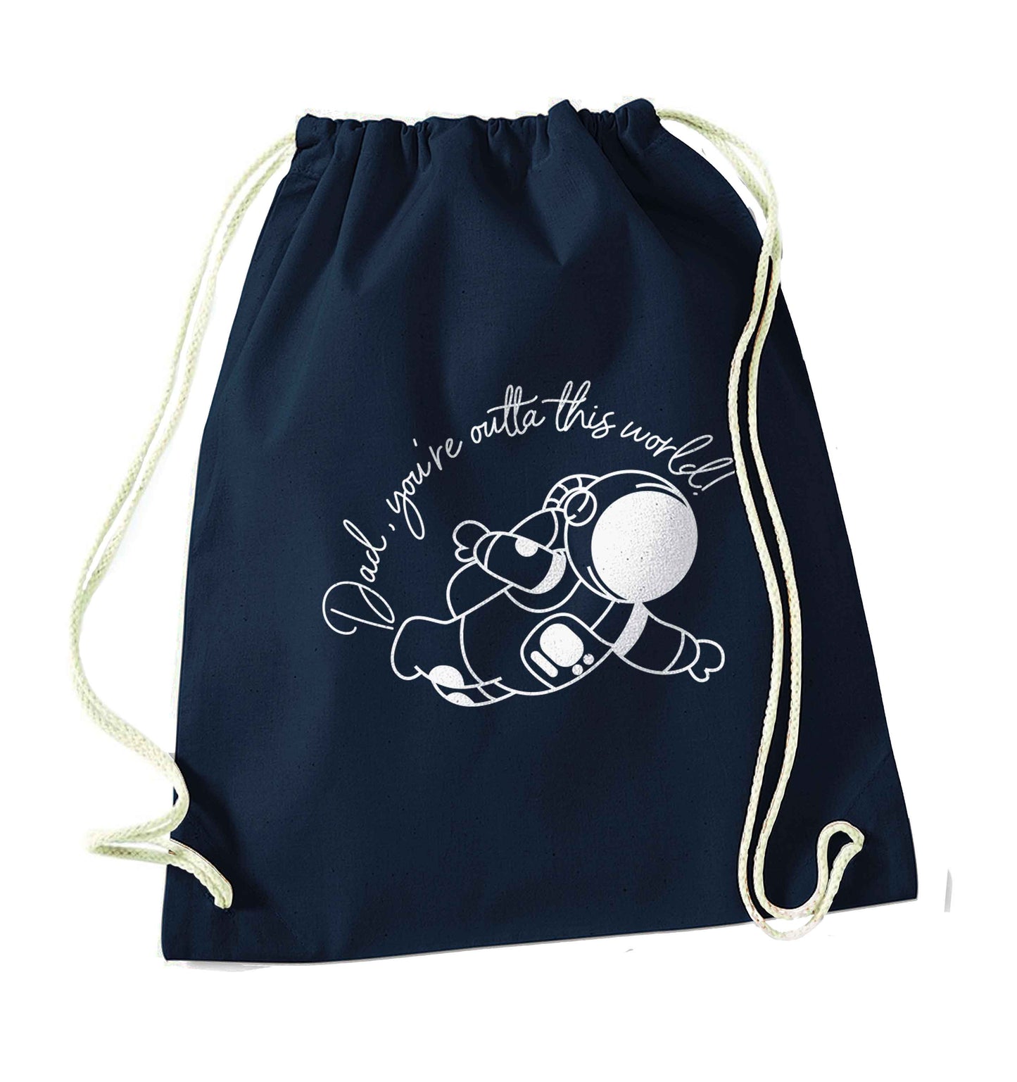 Dad, you're outta this world navy drawstring bag