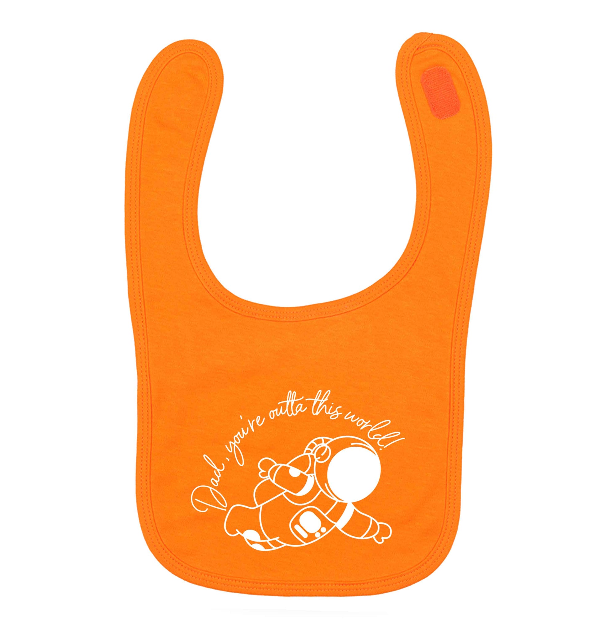 Dad, you're outta this world orange baby bib