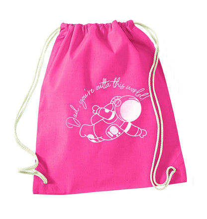 Dad, you're outta this world pink drawstring bag