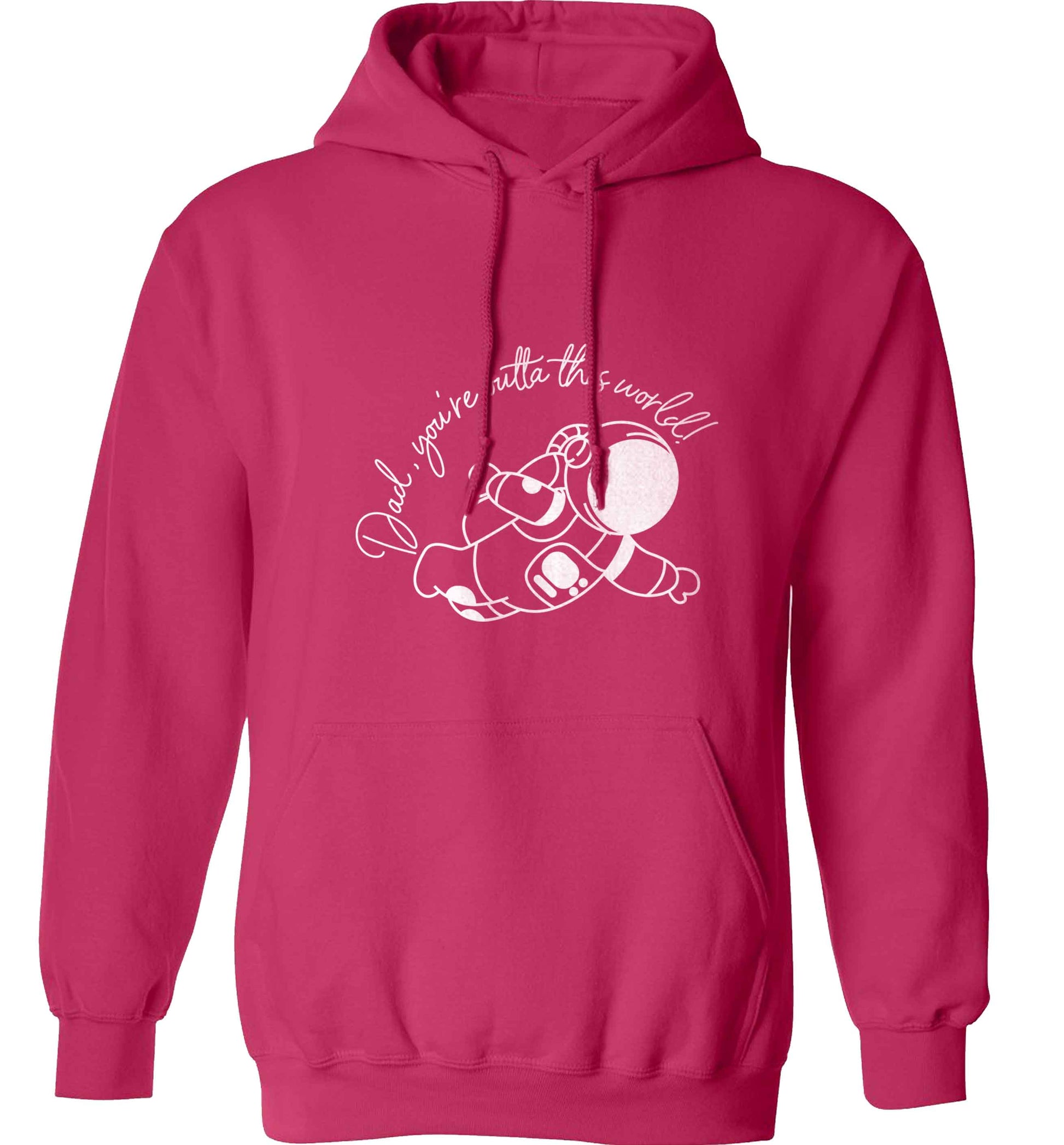 Dad, you're outta this world adults unisex pink hoodie 2XL