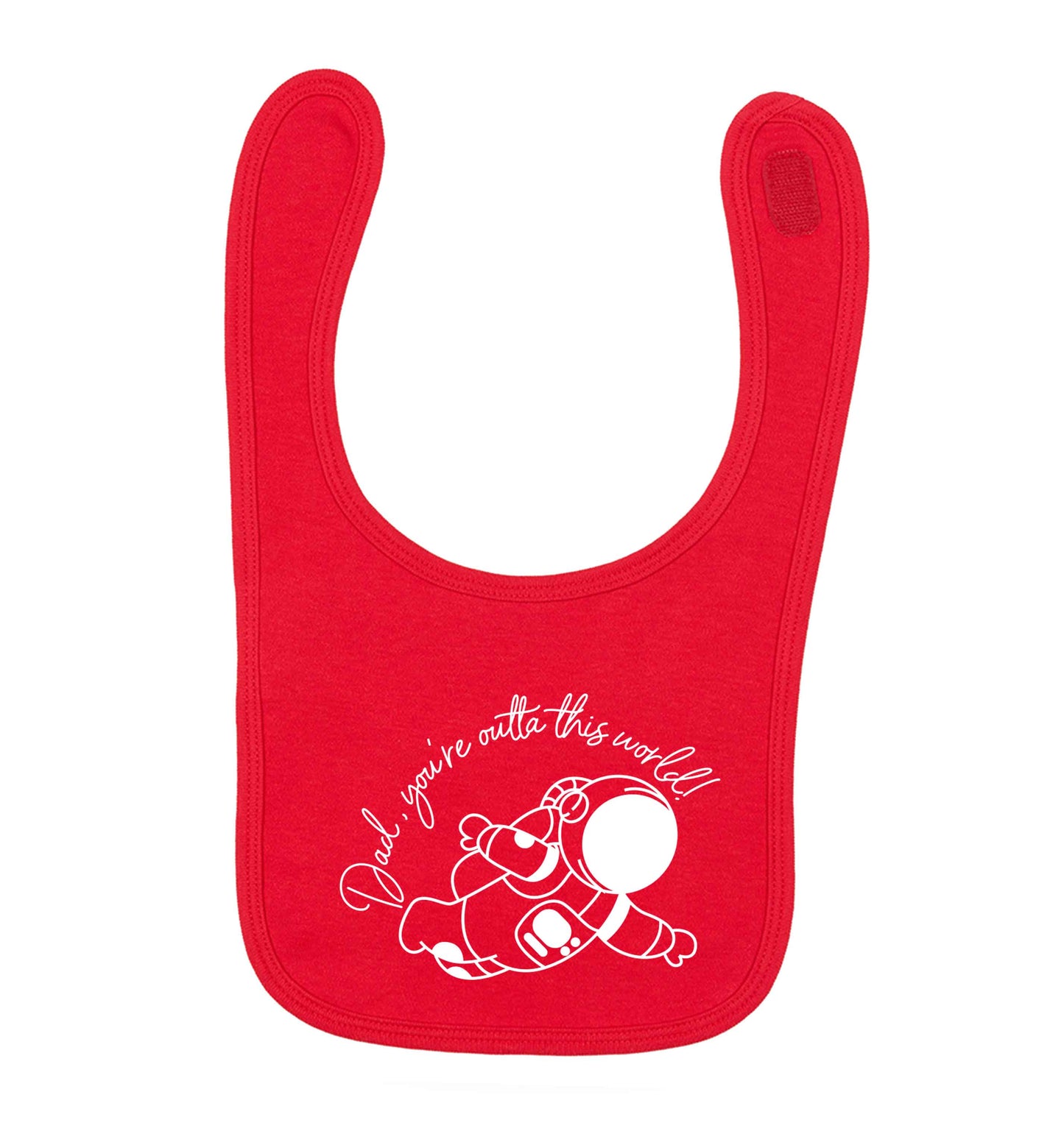 Dad, you're outta this world red baby bib