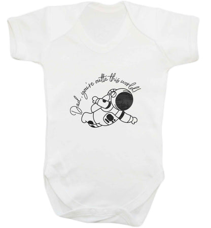 Dad, you're outta this world baby vest white 18-24 months