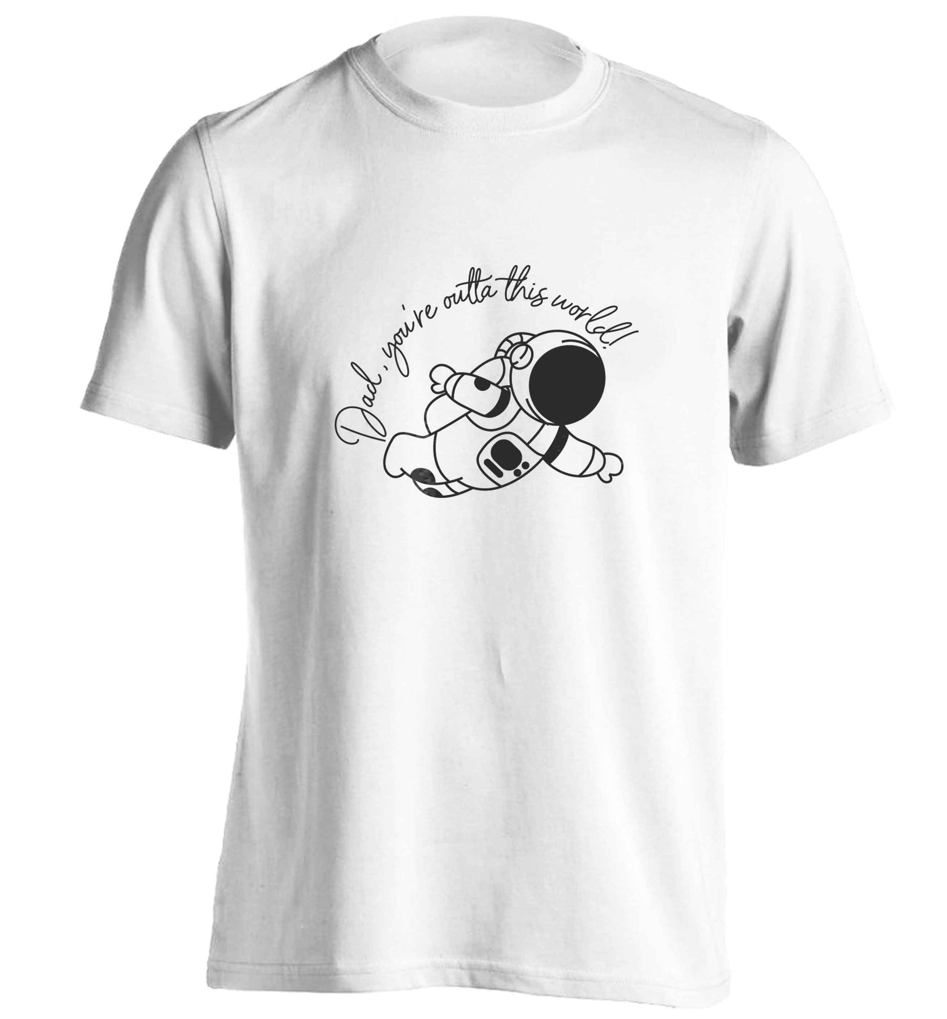 Dad, you're outta this world adults unisex white Tshirt 2XL