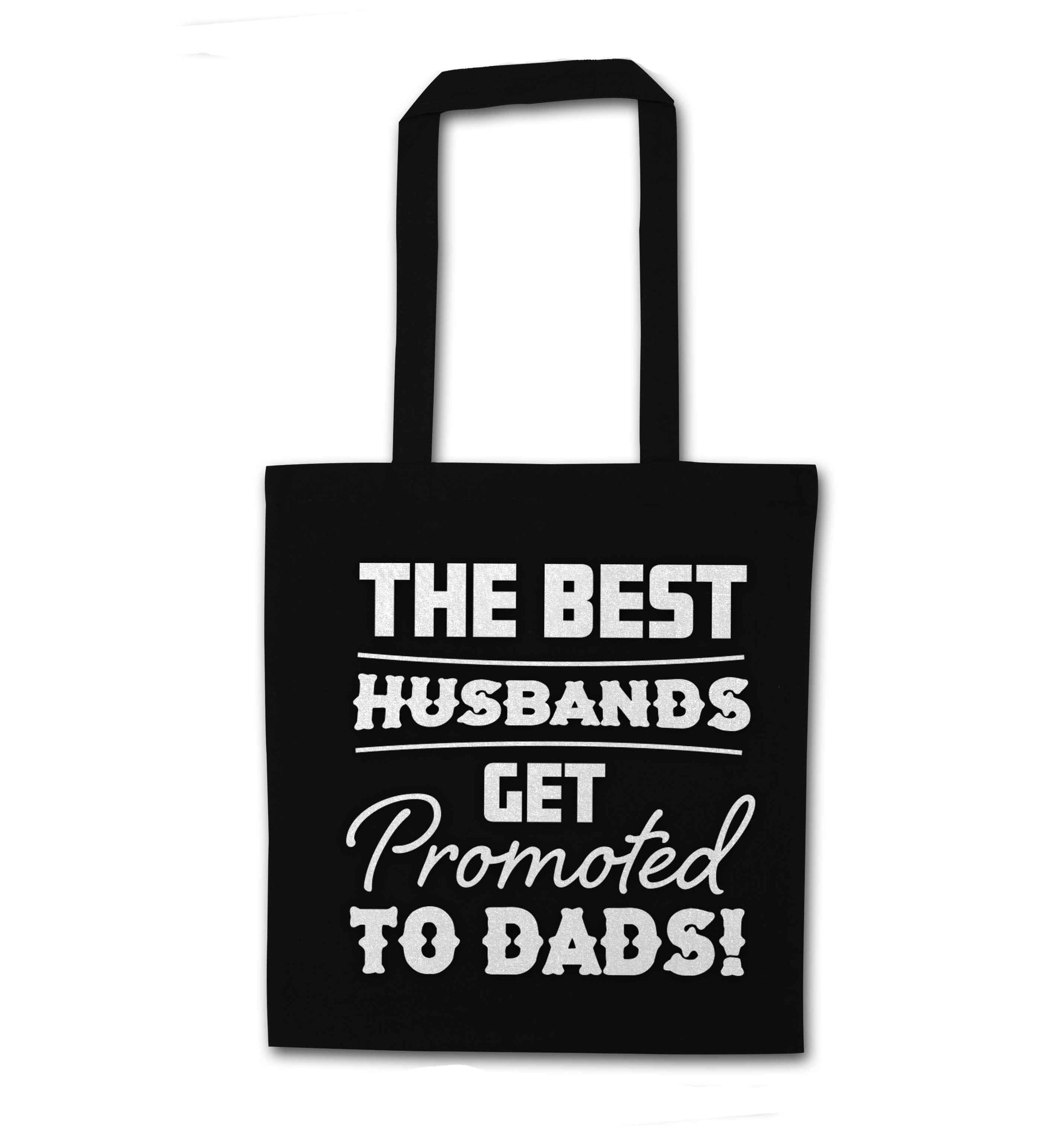 The best husbands get promoted to Dads black tote bag