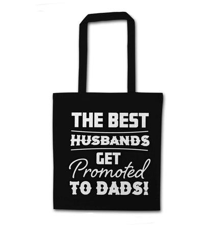 The best husbands get promoted to Dads black tote bag