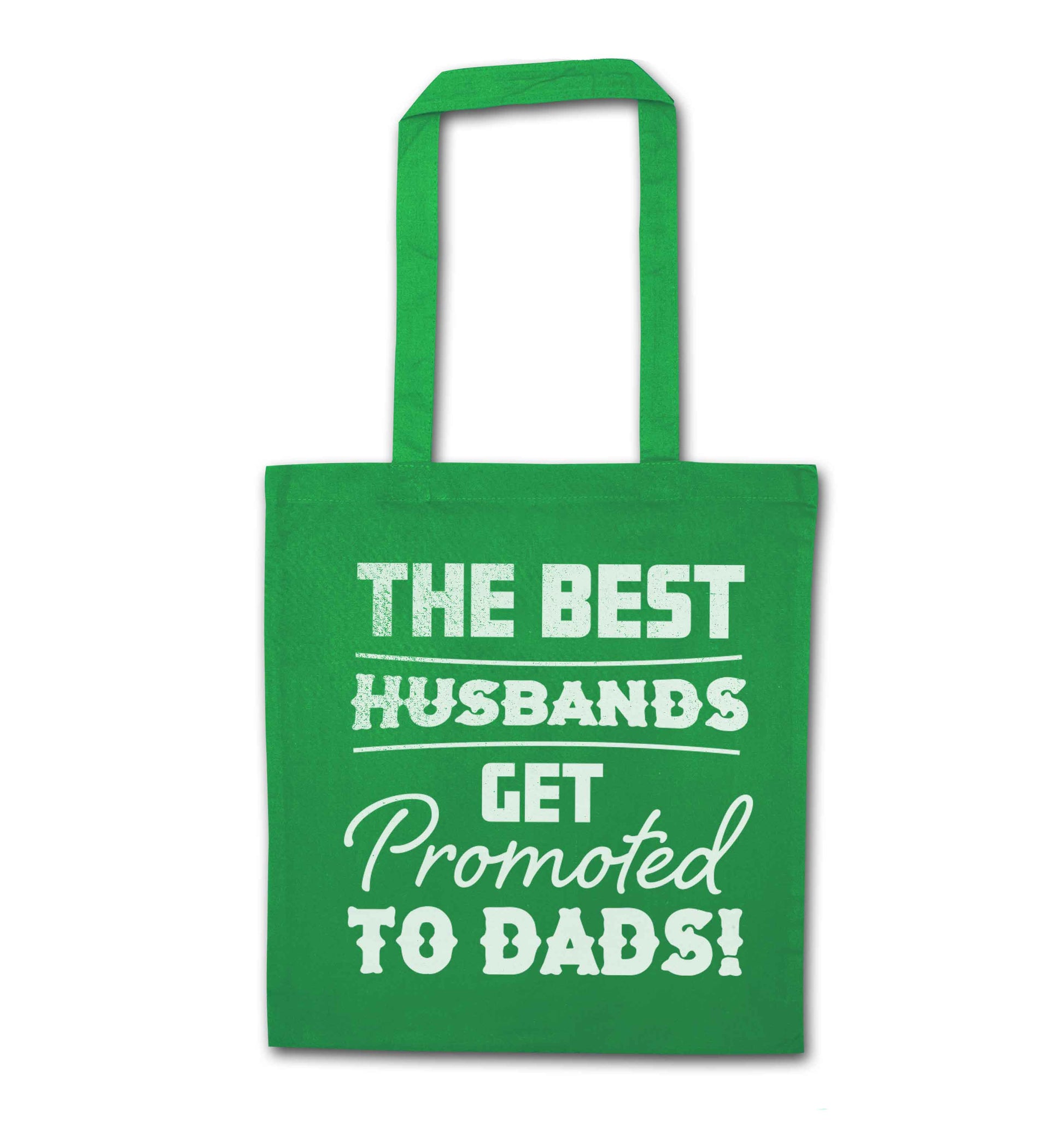 The best husbands get promoted to Dads green tote bag