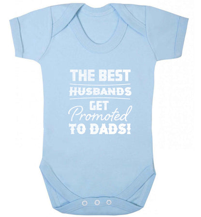 The best husbands get promoted to Dads baby vest pale blue 18-24 months