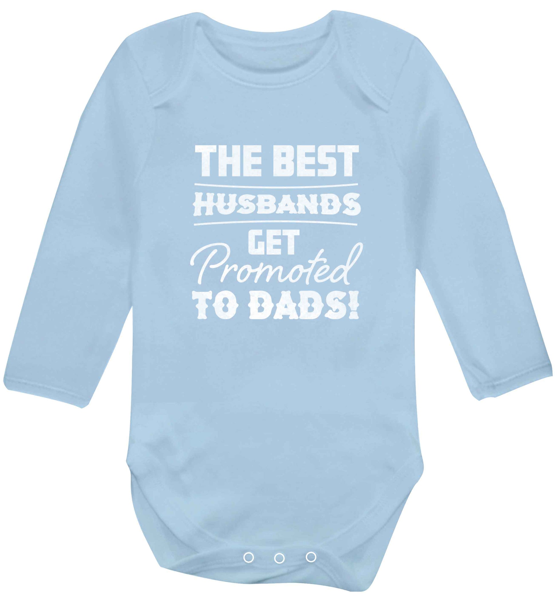 The best husbands get promoted to Dads baby vest long sleeved pale blue 6-12 months