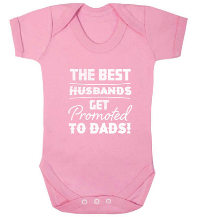 The best husbands get promoted to Dads baby vest pale pink 18-24 months