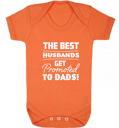 The best husbands get promoted to Dads baby vest orange 18-24 months