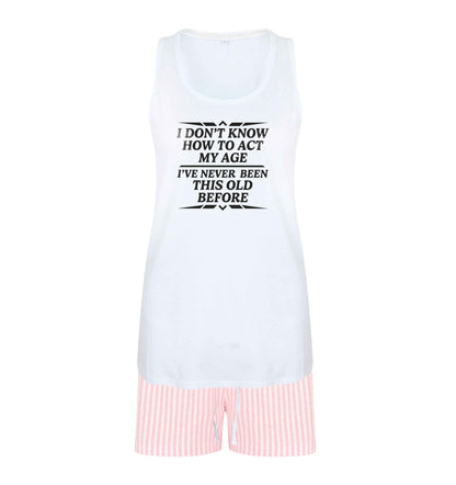 I don't know how to act my age I've never been this old before size XL women's pyjama shorts set in pink 