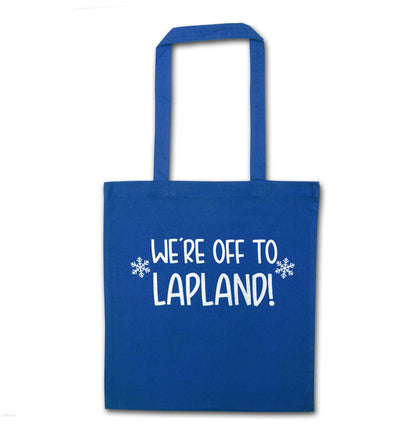 We're off to Lapland blue tote bag