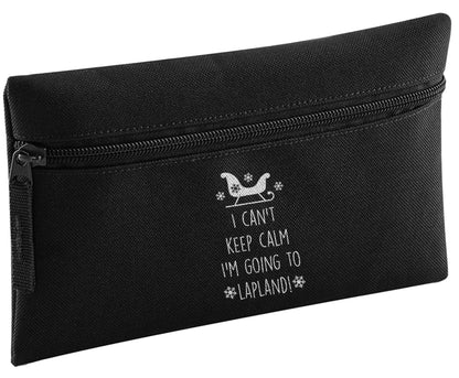 I can't keep calm I'm going to Lapland pencil case