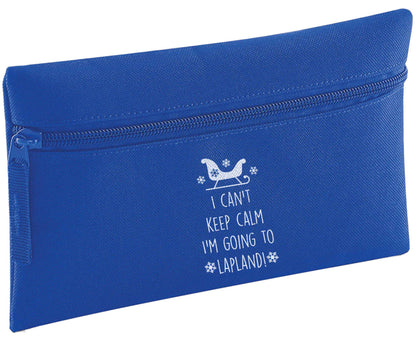 I can't keep calm I'm going to Lapland pencil case