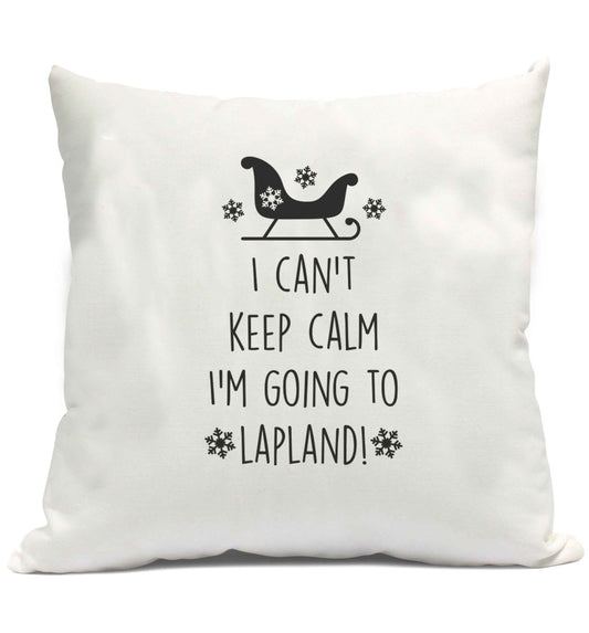 I can't keep calm I'm going to Lapland cushion cover and filling