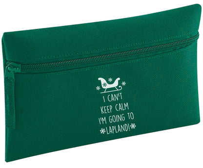 I can't keep calm I'm going to Lapland pencil case
