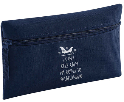 I can't keep calm I'm going to Lapland pencil case