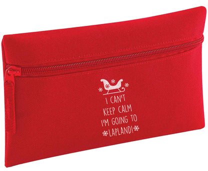 I can't keep calm I'm going to Lapland pencil case