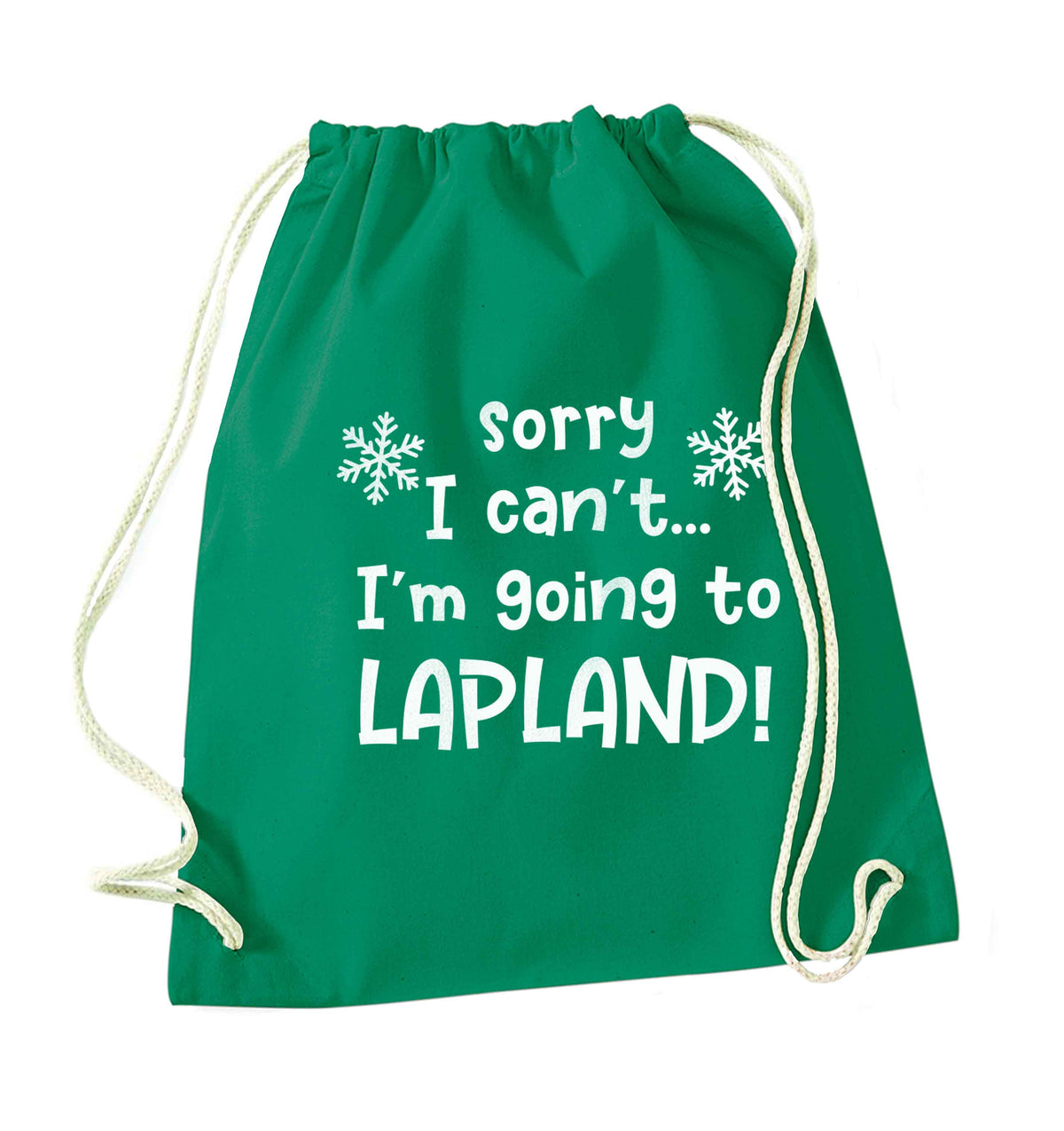 Sorry I can't I'm going to Lapland green drawstring bag