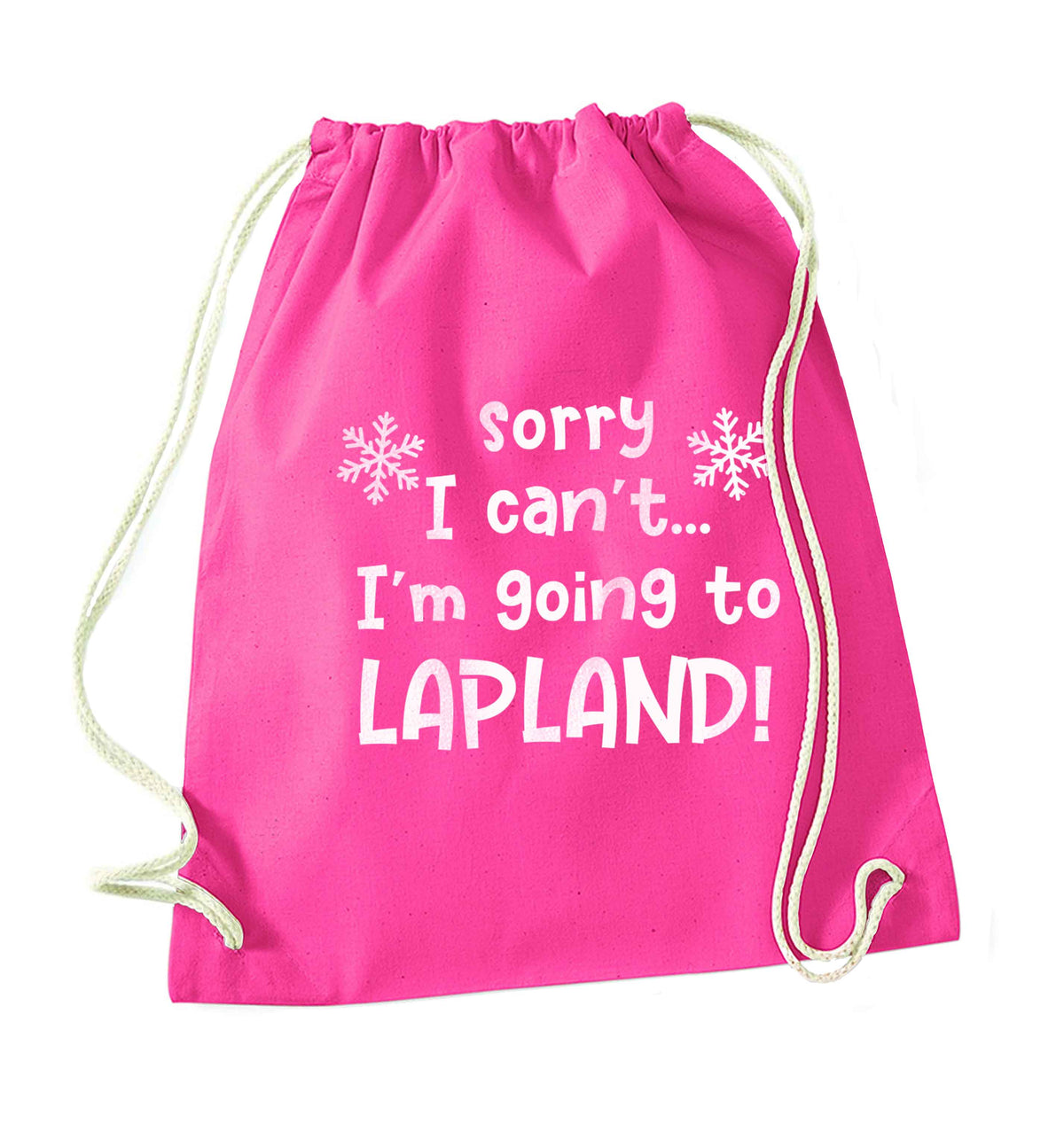 Sorry I can't I'm going to Lapland pink drawstring bag