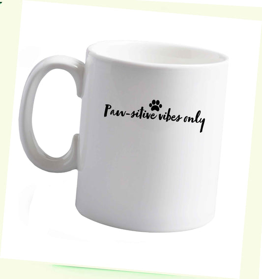 10 oz Pawsitive vibes only Kit ceramic mug right handed