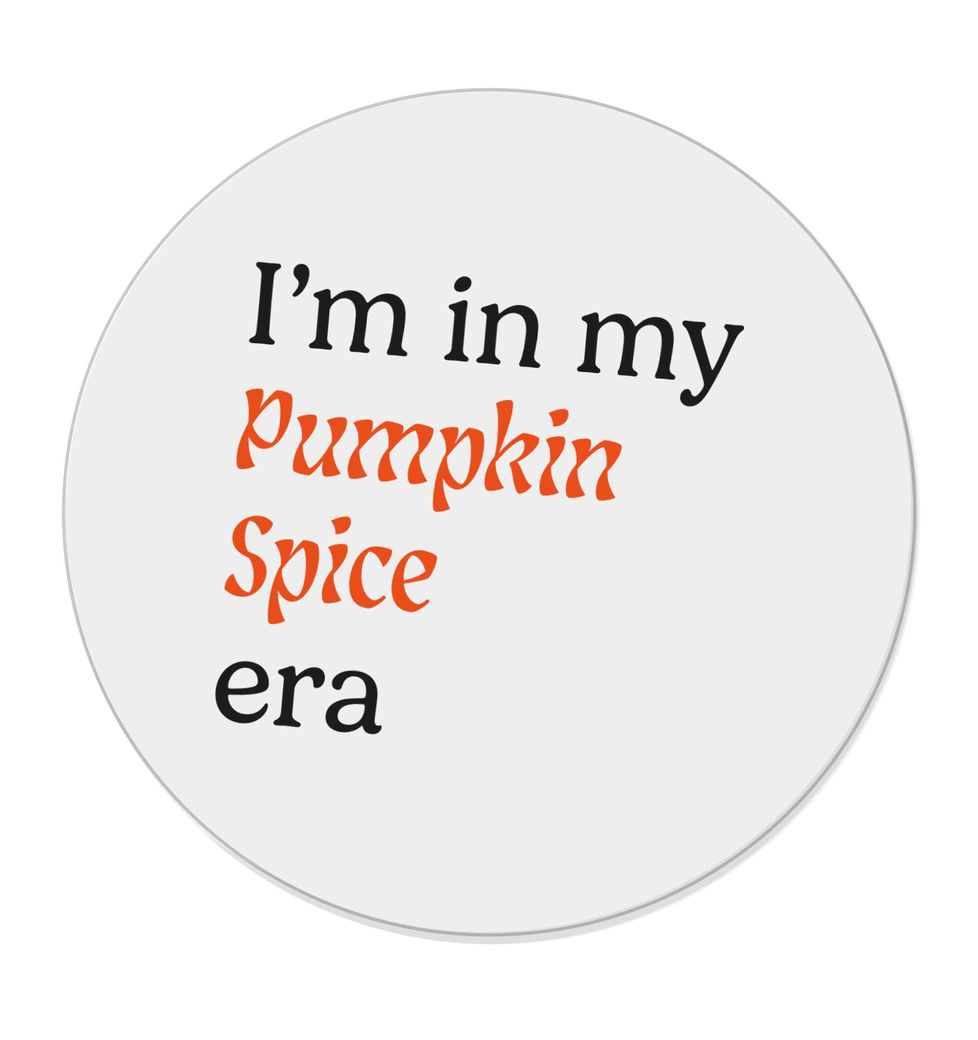 I'm in my pumpkin spice era |  Magnet
